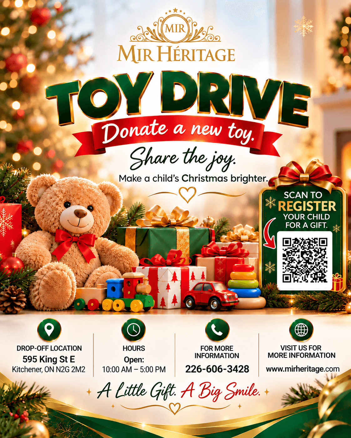 Mir Héritage Toy Drive — Donate a new toy. Share the joy. Make a child's Christmas brighter. Drop-off: 595 King St E, Kitchener, ON N2G 2M2. Open 10:00 AM – 5:00 PM. Information: 226-606-3428, www.mirheritage.com. Scan the QR code to register your child for a gift. A little gift, a big smile.